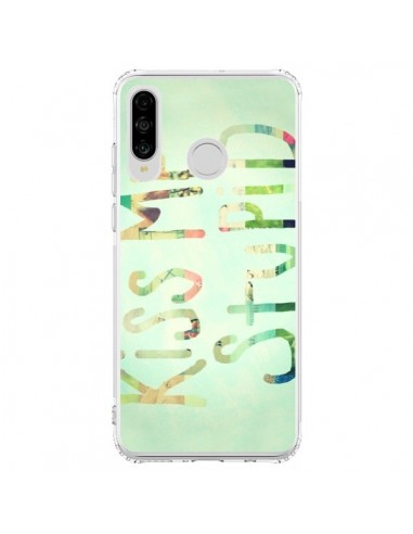 Coque Huawei P30 Lite Kiss Me Stupid - R Delean