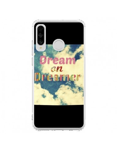 Coque Huawei P30 Lite Dream on Dreamer Rêves - R Delean