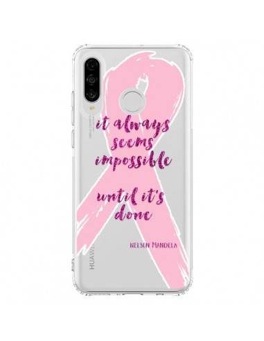 Coque Huawei P30 Lite It always seems impossible, cela semble toujours impossible Transparente - Sylvia Cook