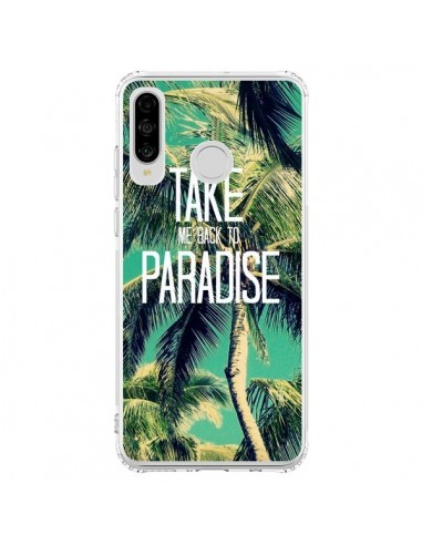 Coque Huawei P30 Lite Take me back to paradise USA Palmiers Palmtree - Tara Yarte