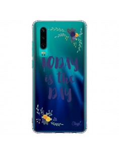 Coque Huawei P30 Today is the day Fleurs Transparente -...