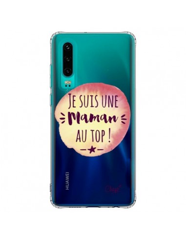 Coque Huawei P30 Je suis une Maman au Top Orange Transparente - Chapo