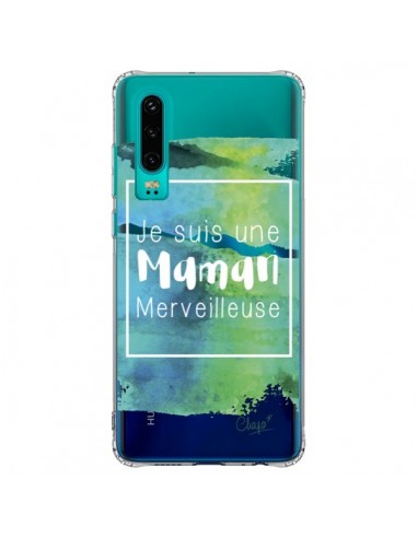 Coque Huawei P30 Je suis une Maman Merveilleuse Bleu Vert Transparente - Chapo