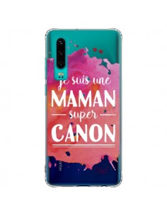 Coque Huawei P30 Je suis une Maman super Canon Rose...