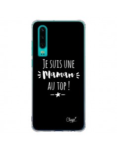 Coque Huawei P30 Je suis une Maman au Top - Chapo
