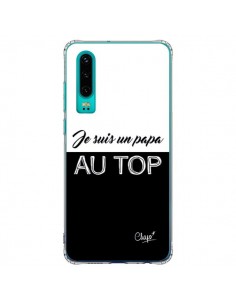 Coque Huawei P30 Je suis un Papa au Top Noir - Chapo
