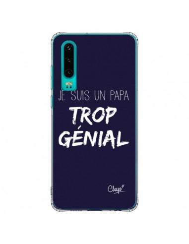 Coque Huawei P30 Je suis un Papa trop Génial Bleu Marine - Chapo