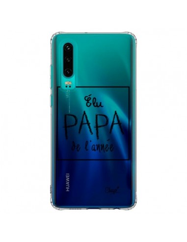 Coque Huawei P30 Elu Papa de l'Année Transparente - Chapo