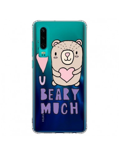 Coque Huawei P30 I Love You Beary Much Nounours Transparente - Claudia Ramos