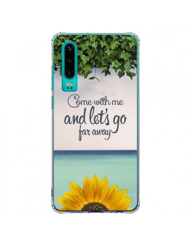 Coque Huawei P30 Let's Go Far Away Flower Fleur Tournesol - Eleaxart