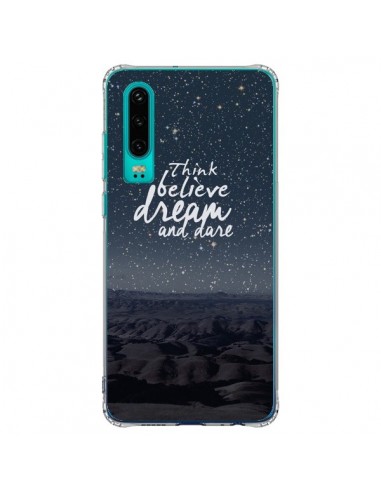 Coque Huawei P30 Think believe dream and dare Pensée Rêves - Eleaxart