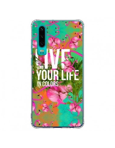Coque Huawei P30 Live your Life - Eleaxart