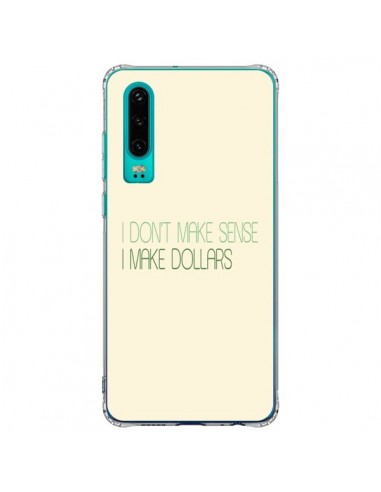 Coque Huawei P30 I don't make sense, I make Dollars, beige - Shop Gasoline