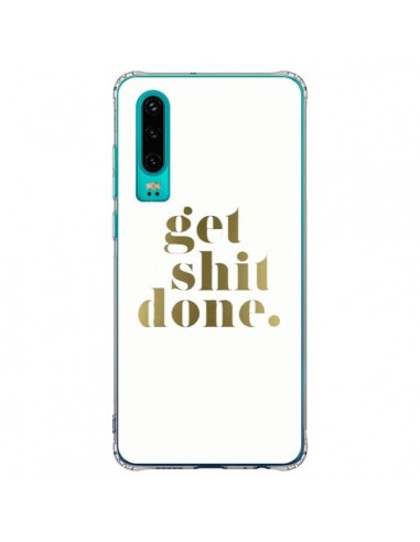 Coque Huawei P30 Get Shit Done Doré - Shop Gasoline