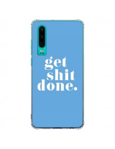 Coque Huawei P30 Get Shit Done Bleu - Shop Gasoline