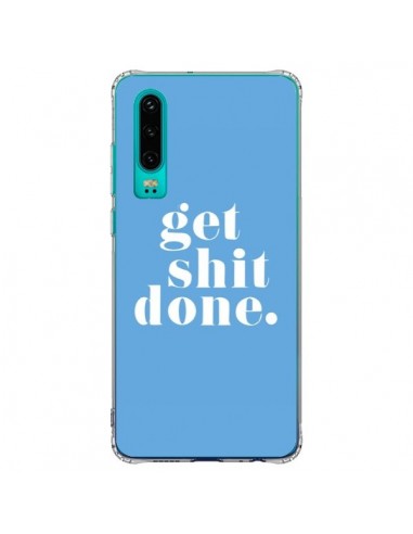 Coque Huawei P30 Get Shit Done Bleu - Shop Gasoline