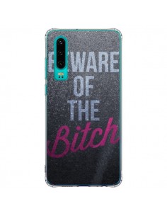 Coque Huawei P30 Beware of the Bitch - Javier Martinez