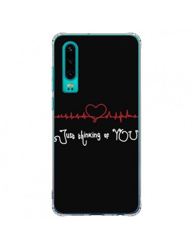 Coque Huawei P30 Just Thinking of You Coeur Love Amour - Julien Martinez