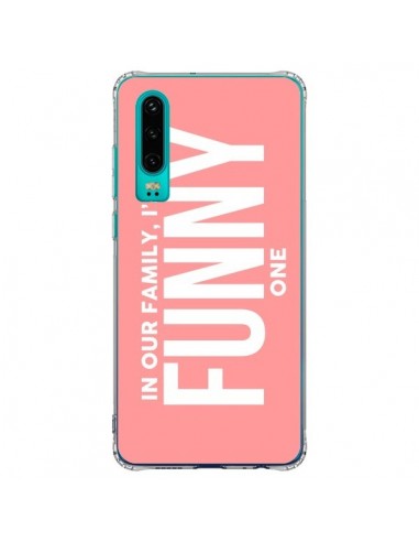 Coque Huawei P30 In our family i'm the Funny one - Jonathan Perez