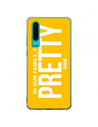 Coque Huawei P30 In our family i'm the Pretty one - Jonathan Perez