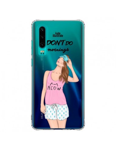 Coque Huawei P30 I Don't Do Mornings Matin Transparente - kateillustrate