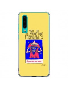 Coque Huawei P30 Parce que les mamans sont formidables...