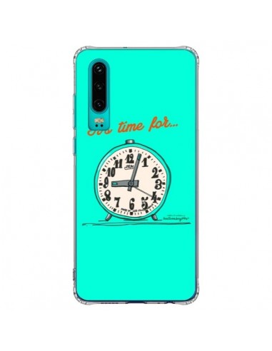 Coque Huawei P30 It's time for - Leellouebrigitte