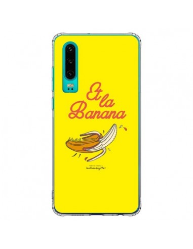 Coque Huawei P30 Et la banana banane - Leellouebrigitte