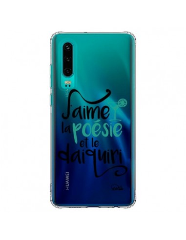 Coque Huawei P30 J'aime la poésie et le daiquiri Transparente - Lolo Santo