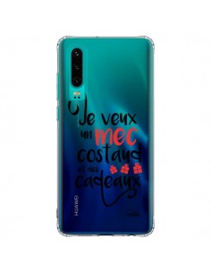 Coque Huawei P30 Je veux un mec costaud et des cadeaux...