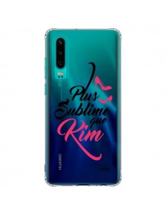 Coque Huawei P30 Plus sublime que Kim Transparente - Lolo...