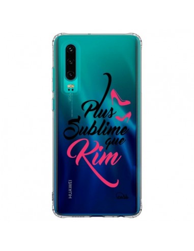 Coque Huawei P30 Plus sublime que Kim Transparente - Lolo Santo