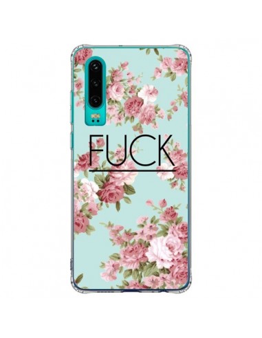 Coque Huawei P30 Fuck Fleurs - Maryline Cazenave