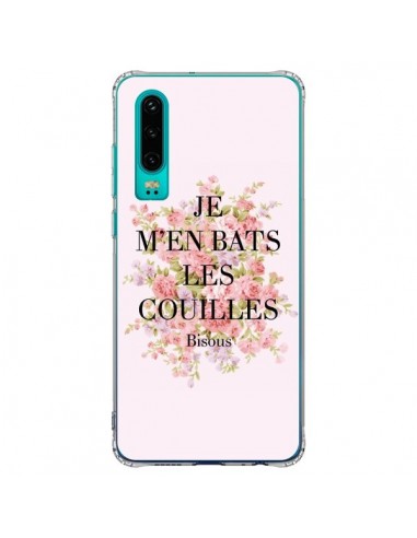 Coque Huawei P30 Je m'en bats les couilles Bisous - Maryline Cazenave