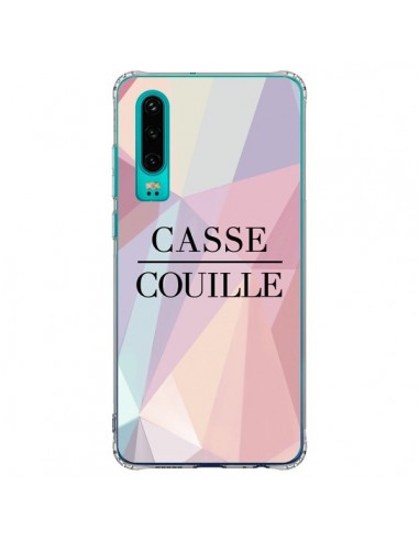 Coque Huawei P30 Casse Couille - Maryline Cazenave