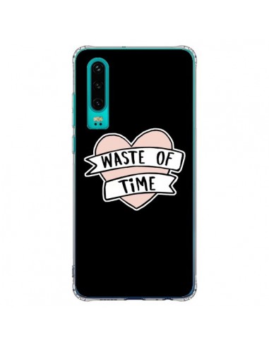 Coque Huawei P30 Waste of Time Coeur - Maryline Cazenave