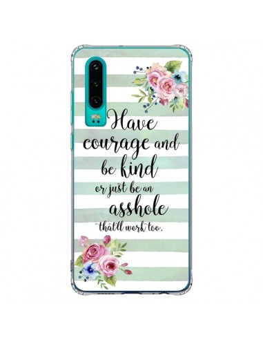 Coque Huawei P30 Courage, Kind, Asshole - Maryline Cazenave