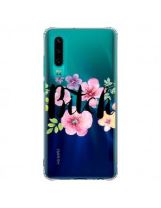 Coque Huawei P30 Bitch Flower Fleur Transparente -...