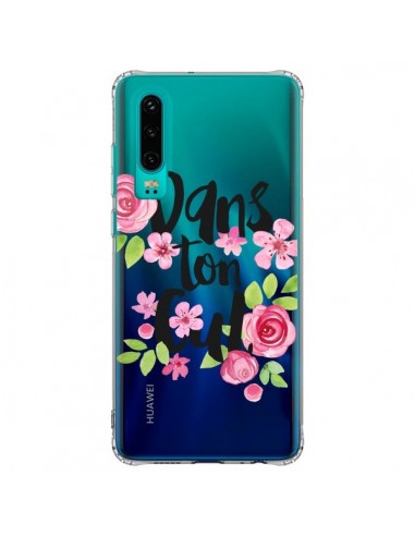 Coque Huawei P30 Dans Ton Cul Fleurs Transparente - Maryline Cazenave