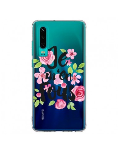 Coque Huawei P30 Je M'en Fous Fleurs Transparente - Maryline Cazenave