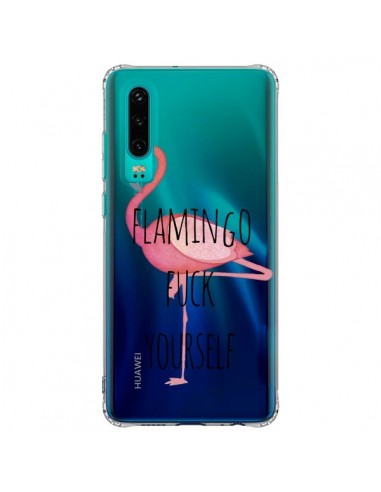 Coque Huawei P30 Flamingo Fuck Transparente - Maryline Cazenave