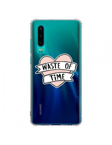 Coque Huawei P30 Waste Of Time Transparente - Maryline Cazenave