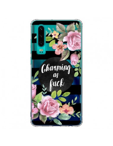 Coque Huawei P30 Charming as Fuck Fleurs Transparente - Maryline Cazenave
