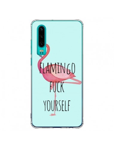 Coque Huawei P30 Flamingo Fuck Yourself - Maryline Cazenave