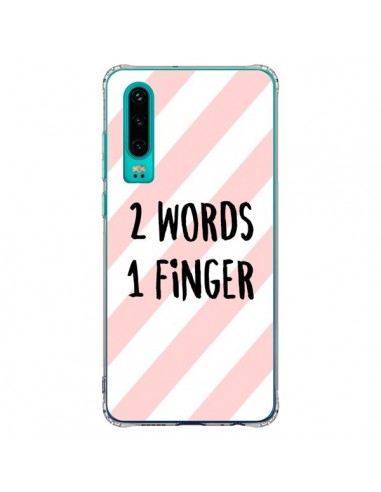 Coque Huawei P30 2 Words 1 Finger - Maryline Cazenave