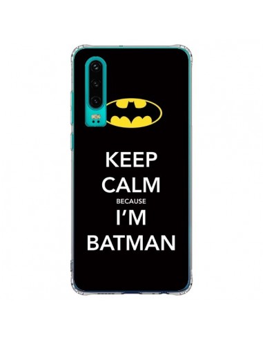 Coque Huawei P30 Keep Calm because I'm Batman - Nico