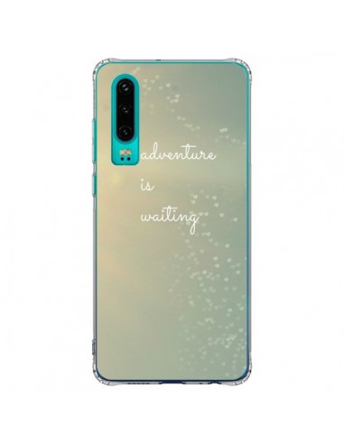 Coque Huawei P30 Adventure is waiting Coeoeurs - R Delean