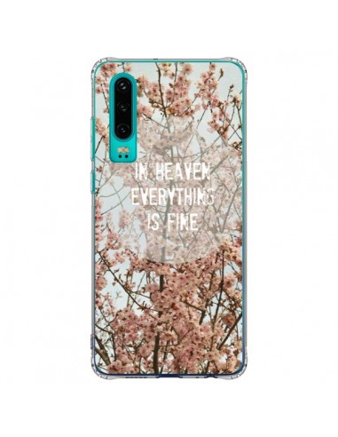 Coque Huawei P30 In heaven everything is fine paradis fleur - R Delean