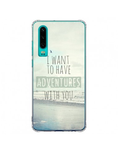 Coque Huawei P30 I want to have adventures with you - Sylvia Cook