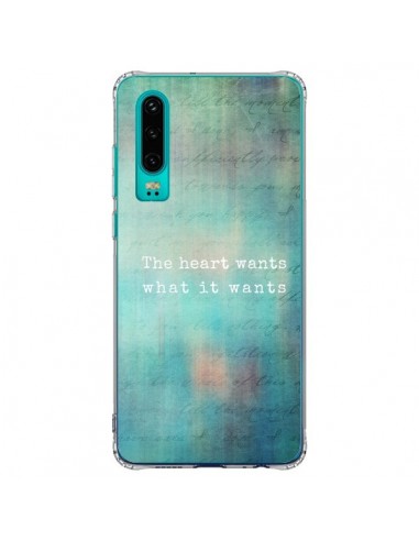 Coque Huawei P30 The heart wants what it wants Coeur - Sylvia Cook